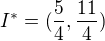 $I^*=(\frac{5}{4},\frac{11}{4})$