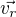 $\vec{v_r}$