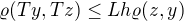 $\varrho(Ty , Tz)\le Lh\varrho(z, y)$