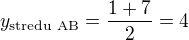 $y_{\text{stredu AB}}=\frac{1+7}{2}=4$