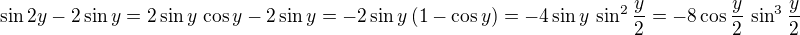 $\sin{2y}-2 \sin{y} = 2\sin{y}\,\cos{y}-2\sin{y}=-2\sin{y}\,(1-\cos{y}) = -4\sin{y}\,\sin^2{\frac{y}{2}}=-8\cos{\frac{y}{2}}\,\sin^3{\frac{y}{2}}$