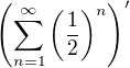 $\(\sum_{n=1}^\infty\(\frac12\)^n\)'$