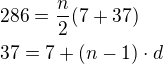 $286=\frac{n}{2}(7+37)\nl37=7+(n-1)\cdot d$