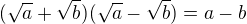 $(\sqrt{a}+\sqrt{b})(\sqrt{a}-\sqrt{b})=a-b$