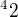 $^4{2}$