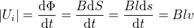 $|U_i|=\frac{\mathrm{d} \Phi }{\mathrm{d} t}=\frac{B\text{d}S}{\text{d}t}=\frac{Bl\mathrm{d}s }{\mathrm{d}t }=Blv$