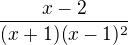 kopírovat do textarea $\frac{x-2}{(x+1)(x-1)^{2}}$
