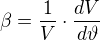 $\beta=\frac{1}{V}\cdot \frac{dV}{d\vartheta }$