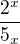 $\frac{2^{x}}{5_{x}}$