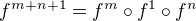 $f^{m+n+1} = f^{m} \circ f^{1} \circ f^{n}$