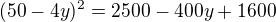 $(50-4y)^2=2500-400y+1600$
