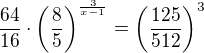 $\frac{64}{16}\cdot\(\frac{8}{5}\)^{\frac{3}{x-1}}=\(\frac{125}{512}\)^3$