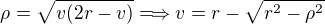 $\rho=\sqrt{v(2r-v)}\Longrightarrow v=r-\sqrt{r^2-\rho^2}$