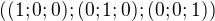 $((1;0;0); (0;1;0); (0;0;1))$
