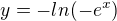 $y=-ln(-e^x)$