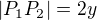 $|P_1P_2|=2y$