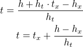 $t=\frac{h+h_t\cdot t_x-h_x}{h_t}\\t=t_x+\frac{h-h_x}{h_t}$