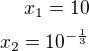 kopírovat do textarea $x_1=10\\x_2=10^{-\frac 13}$
