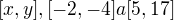 $[x ,y],[-2 , -4 ] a [5 , 17]$