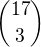 ${17\choose 3}$