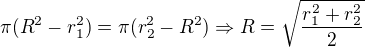 $\pi(R^2-r_1^2)=\pi(r_2^2-R^2)\Rightarrow R=\sqrt{\frac{r_1^2+r_2^2}2}$