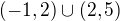 $(-1 ,2)\cup (2,5 )$