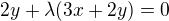 $2y+\lambda (3x+2y)=0$
