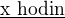 $\underline{\text{x hodin}}$
