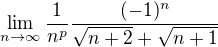 $\lim_{n \to \infty} \frac{1}{n^p} \frac{(-1)^n}{\sqrt{n+2} + \sqrt{n+1}}$