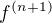$f^{(n+1)}$