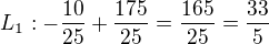 $L_1: -\frac{10}{25}+\frac{175}{25}=\frac{165}{25}=\frac{33}{5}$