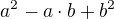 $a^2-a\cdot b+b^2 $