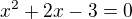 $x^2 + 2x -3 = 0$