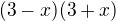$(3-x)(3+x)$