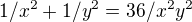 $1/x^2+1/y^2=36/{x^2y^2}$