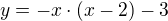 $y=-x\cdot (x-2)-3$
