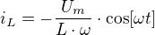$i_{L}=-\frac{U_{m}}{L\cdot \omega }\cdot \cos [\omega t]$