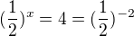 $(\frac12)^x=4=(\frac12)^{-2}$