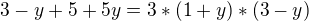 $3 - y + 5 + 5y = 3*(1+y)*(3-y)$