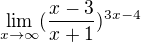 $\lim_{x\to \infty } (\frac{x-3}{x+1})^{3x-4}$