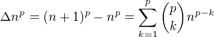 $\Delta n^p = (n+1)^p - n^p = \sum_{k=1}^p {p \choose k}n^{p-k}$