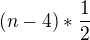 $(n-4)*\frac{1}{2}$