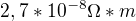 $2,7*10^{-8}\Omega*m$