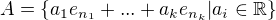 $A=\{a_1e_{n_1}+...+a_ke_{n_k}|a_i\in\mathbb{R}\}$