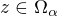 $z\in\Omega_{\alpha}$