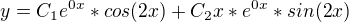 $y=C_{1}e^{0x}*cos(2x)+C_{2}x*e^{0x}*sin(2x)$