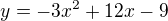 $y=-3x^{2}+12x-9$