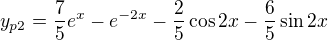 $y_{p2}=\frac 7 5 e^x-e^{-2x}-\frac 2 5 \cos{2x}-\frac 6 5 \sin{2x}$