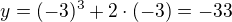 $y=(-3)^3+2\cdot (-3)=-33$