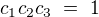 $c_1c_2c_3\ =\ 1$